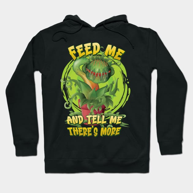 Feed me and tell me there's more for Venus Fly Trap fans Hoodie by Graphic Duster